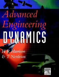 Advanced Engineering Dynamics By H. R. Harrison, T. Nettleton