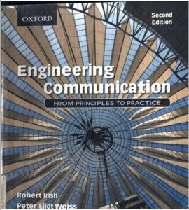 Engineering Communication By Robert Irish and Peter Eliot Weiss